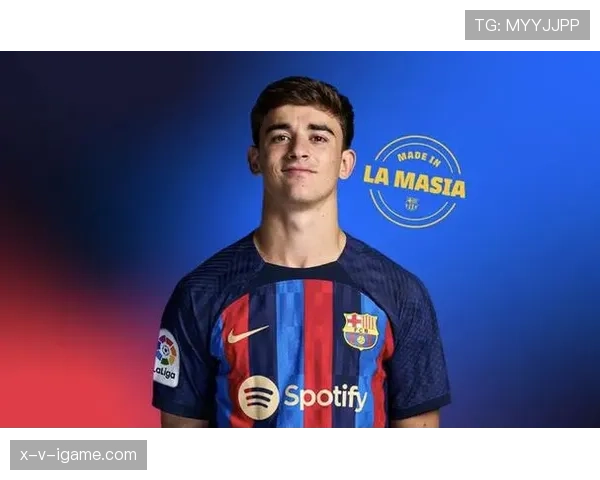 加维展现中场MVP潜质，巴萨新赛季稳健开局引关注